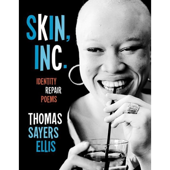 Skin, Inc.: Identity Repair Poems (Hardcover) by Thomas Sayers Ellis