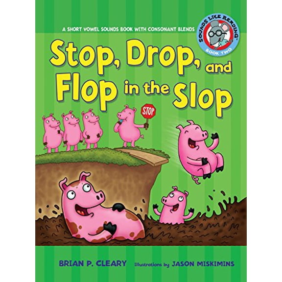 Pre-Owned 2 Stop, Drop, and Flop in the Slop: A Short Vowel Sounds Book with Consonant Blends (Paperback) 076134201X 9780761342014