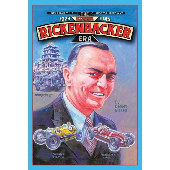 Indianapolis Motor Speedway- the Eddie Rickenbacker Era (Paperback)