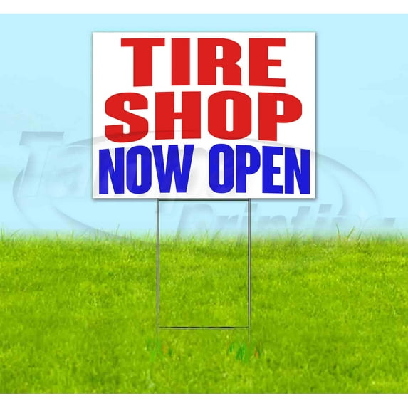 Tire Shop Now Open (18" x 24") Yard Sign, Includes Metal Step Stake