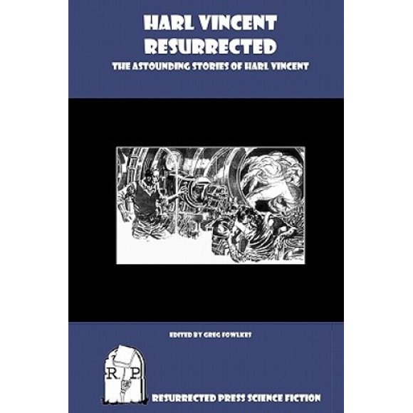 Harl Vincent Ressuscité: les Histoires Étonnantes de Harl Vincent