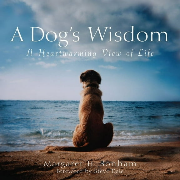 A Dog's Wisdom: A Heartwarming View of Life, (Paperback)