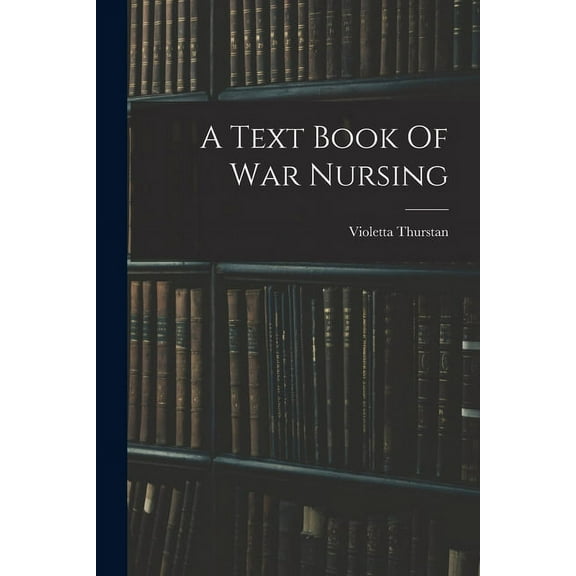 A Text Book Of War Nursing (Paperback)