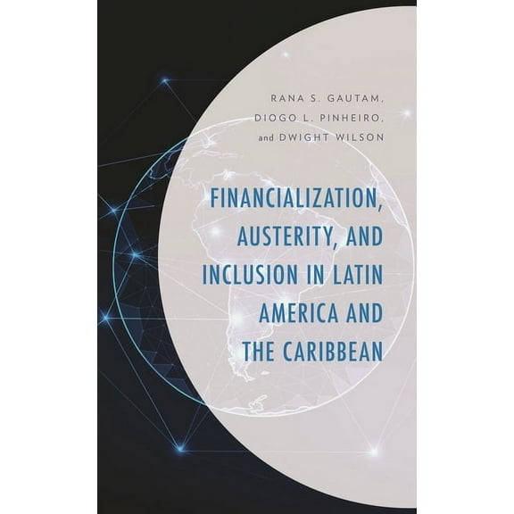Financialization, Austerity, and Inclusion in Latin America and the Caribbean, (Hardcover)