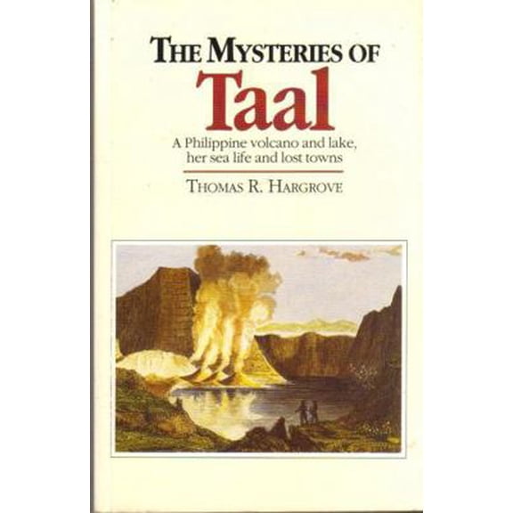 Pre-Owned The Mysteries of Taal a Phillipine Volcano and Lake Her Sea Life and Lost Towns (Paperback) 9715690467 9789715690461
