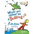 thumbnail image 1 of Would You Rather Be a Bullfrog?, Dr. Seuss Board, 1 of 2