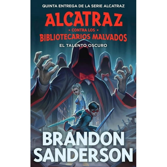 ALCATRAZ CONTRA LOS BIBLIOTECARIOS MALVADOS / ALCATRAZ VERSUS THE EVIL LIBRARIANS: El talento oscuro / The Dark Talent (Series #5) (Paperback)