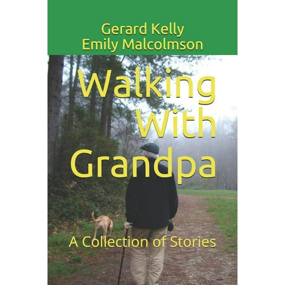 Walking with Grandpa: A Collection of Stories, (Paperback)