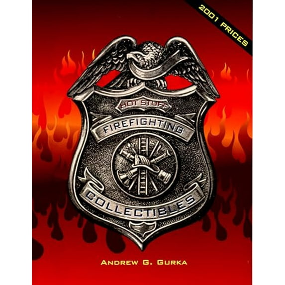 Pre-Owned Hot Stuff: Firefighting Collectibles: Firefighting Collectibles (Paperback) 0895380544 9780895380548
