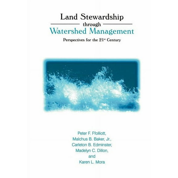 Land Stewardship Through Watershed Management: Perspectives for the 21st Century, (Paperback)