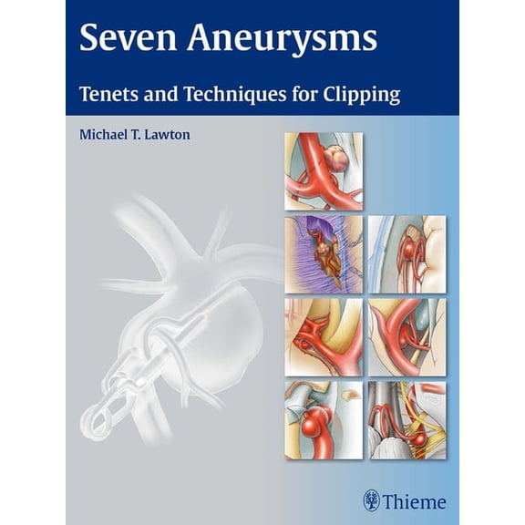 Seven Aneurysms: Tenets and Techniques for Clipping, (Hardcover)