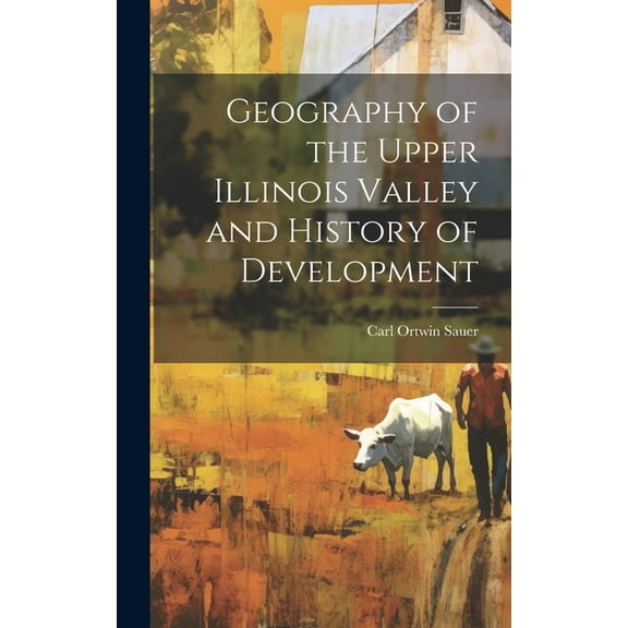 Geography of the Upper Illinois Valley and History of Development (Hardcover)