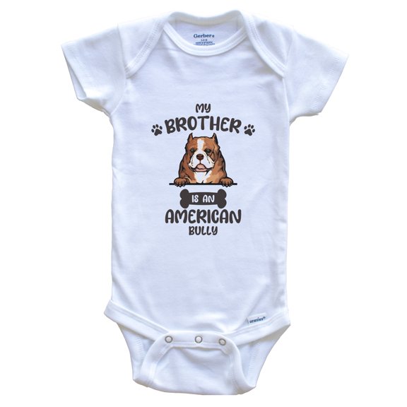 My Brother Is An American Bully Cute Dog Breed Baby Bodysuit v2, 0-3 Months White