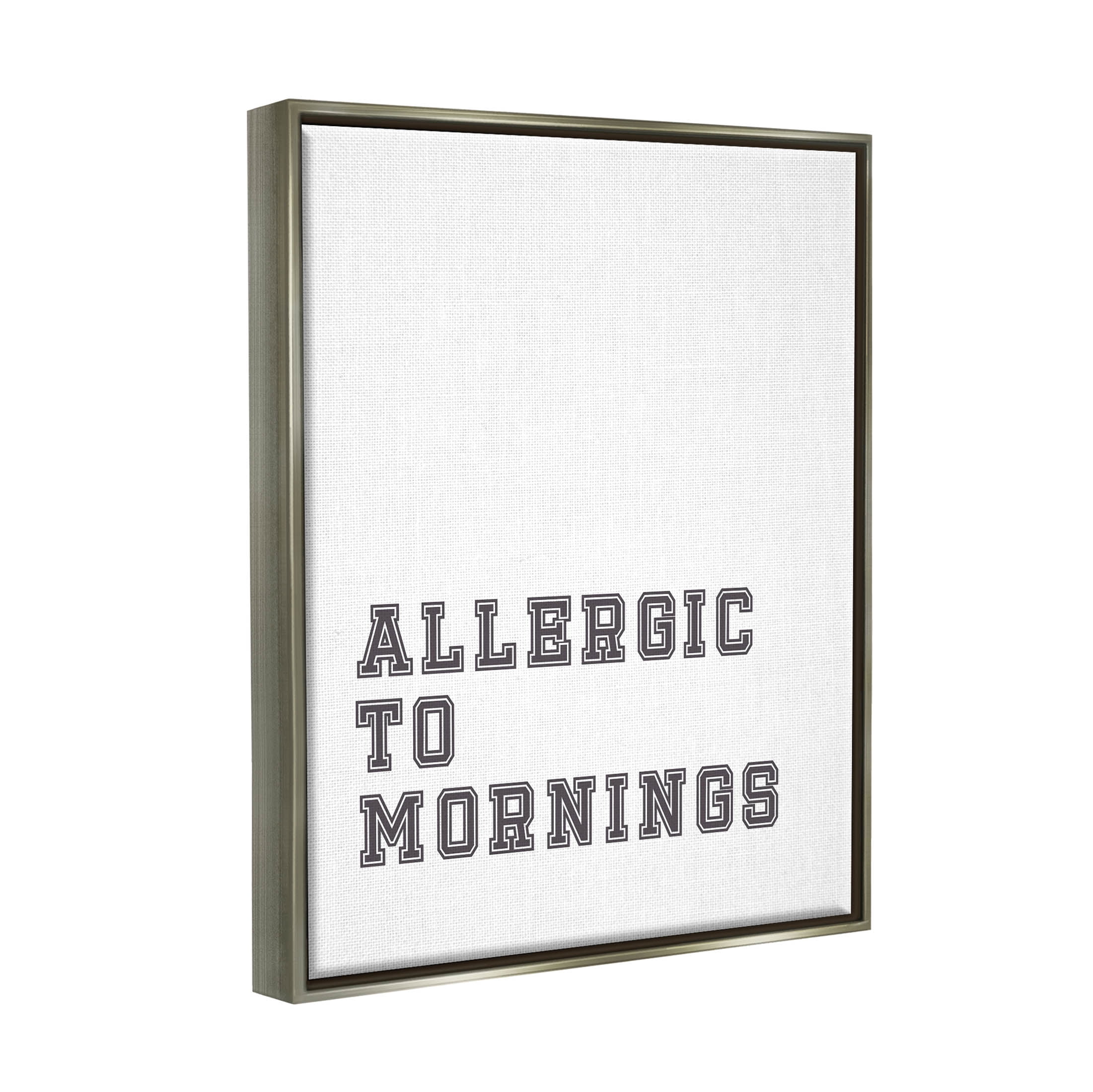 Stupell Industries Allergic To Mornings Funny Phrase Graphic Art Luster Gray Floating Framed Canvas Print Wall Art, Design by Leah Straatsma