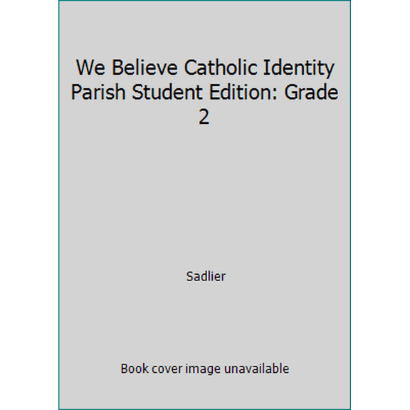 Pre-Owned We Believe Catholic Identity Parish Student Edition: Grade 2 (Paperback) 0821530828 9780821530825