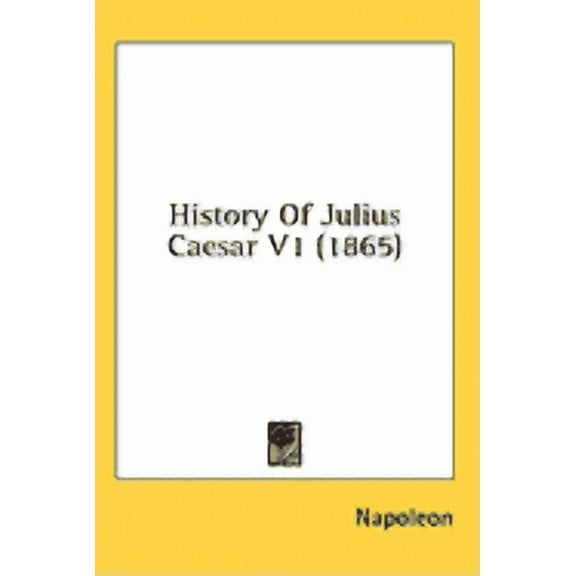 History Of Julius Caesar V1 1865
