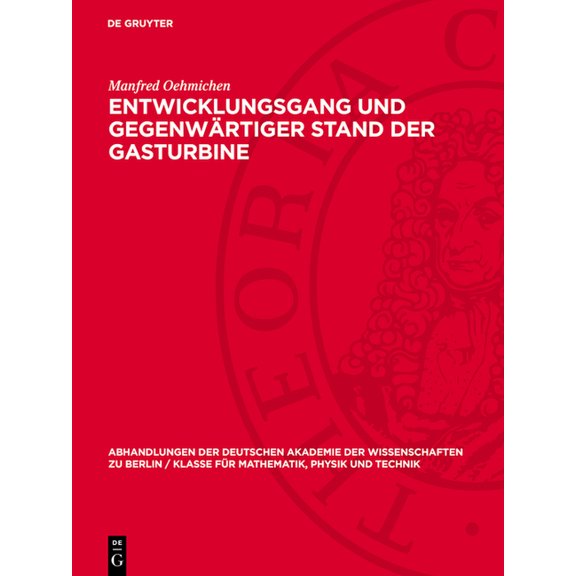 Abhandlungen der Deutschen Akademie der Entwicklungsgang Und Gegenwärtiger Stand Der Gasturbine, Book 1957, (Hardcover)