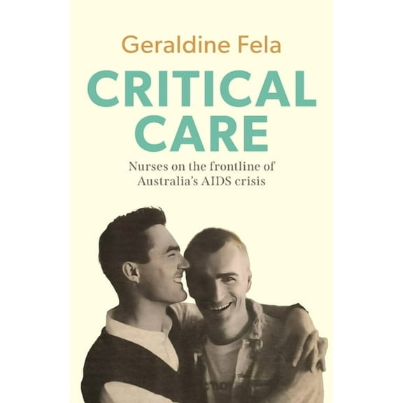 Critical Care Nurses on the frontline of Australia's AIDS crisis, (Paperback)