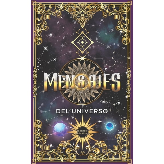 Mensajes del universo: Respuestas canalizadas para encontrar claridad y tomar decisiones - Oráculo de la sabiduría para , (Paperback)