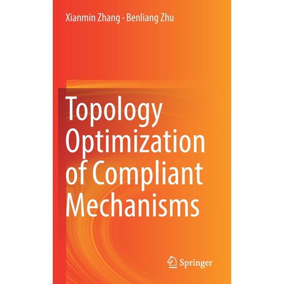 Topology Optimization of Compliant Mechanisms, (Hardcover)