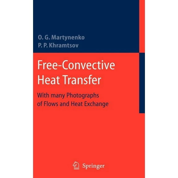 Free-Convective Heat Transfer: With Many Photographs of Flows and Heat Exchange, (Hardcover)