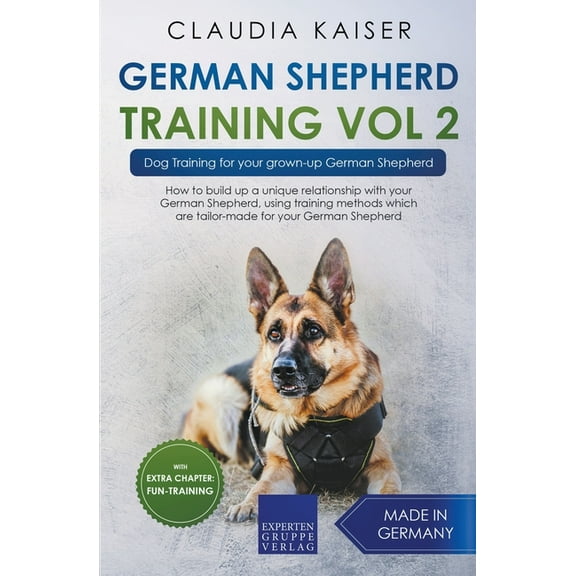 German Shepherd Training Vol 2 - Dog Training for Your Grown-up German Shepherd, (Paperback)