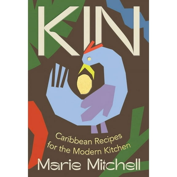 Kin: Caribbean Recipes for the Modern Kitchen, (Hardcover)