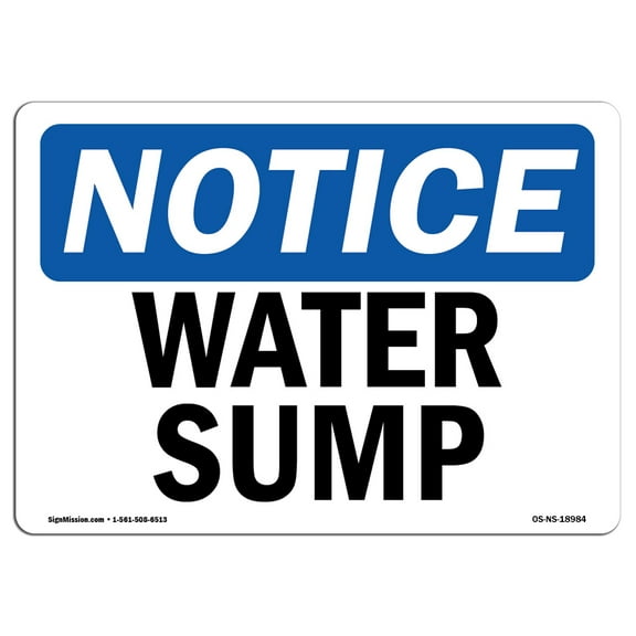 OSHA Notice Signs - Water Sump Sign  | Extremely Durable Made in the USA Signs or Heavy Duty Vinyl label Decal | Protect Your Construction Site, Work Zone, Warehouse, Shop Area &