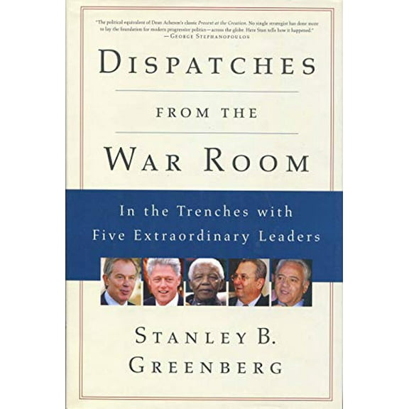 Pre-Owned Dispatches from the War Room: In the Trenches with Five Extraordinary Leaders, 9780312351526, 0312351526, Hardcover, 1 edition