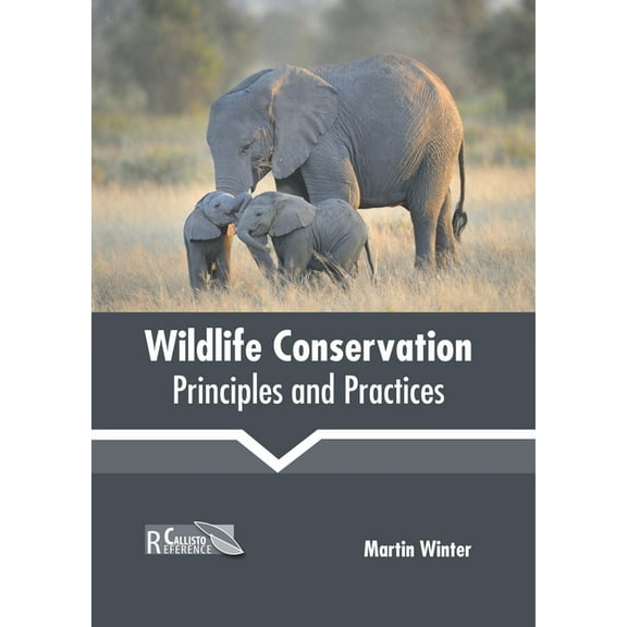 Wildlife Conservation: Principles and Practices (Hardcover)