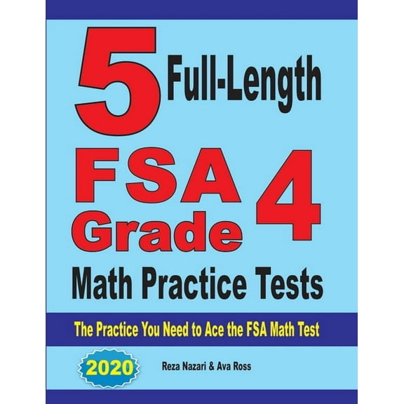 5 Full-Length FSA Grade 4 Math Practice Tests: The Practice You Need to Ace the FSA Math Test, (Paperback)
