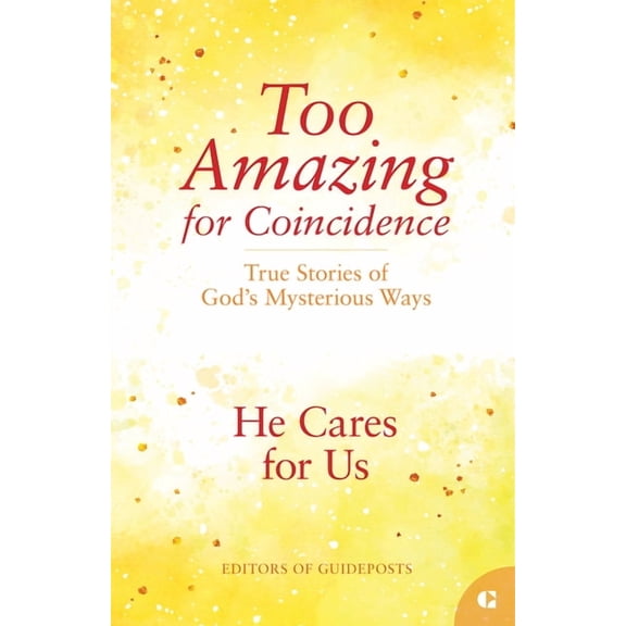 Too Amazing for Coincidence He Cares for Us: True Stories of God's Mysterious Ways, Book 8, (Paperback)