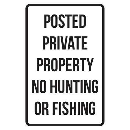 Posted Private Property No Hunting Or Fishing No Parking Business Safety Traffic Signs Black - 12x18