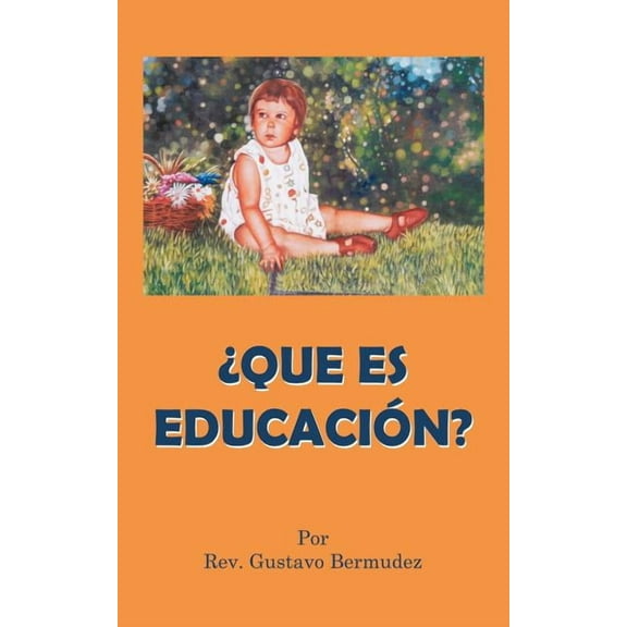 Que Es EducaciÃ³n? (Spanish Edition)