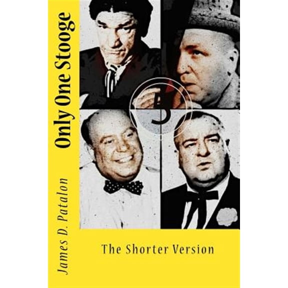 Pre-Owned Only One Stooge: The Shorter Version (Paperback) by Chad Westbrook, James D Patalon