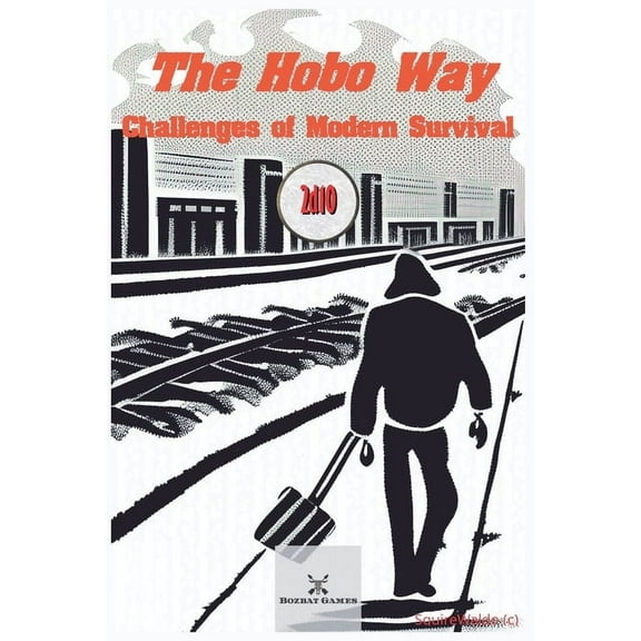 The Hobo Way - Challenges of Modern Survival, (Paperback)