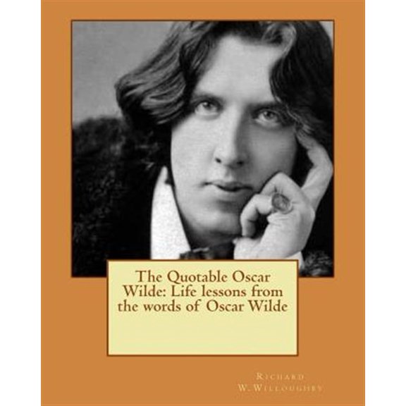 Pre-Owned Quotable Oscar Wilde : Life Lessons from the Words of Oscar Wilde