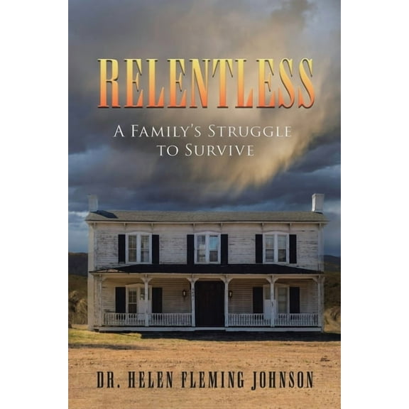 Relentless: A Family's Struggle to Survive, (Paperback)