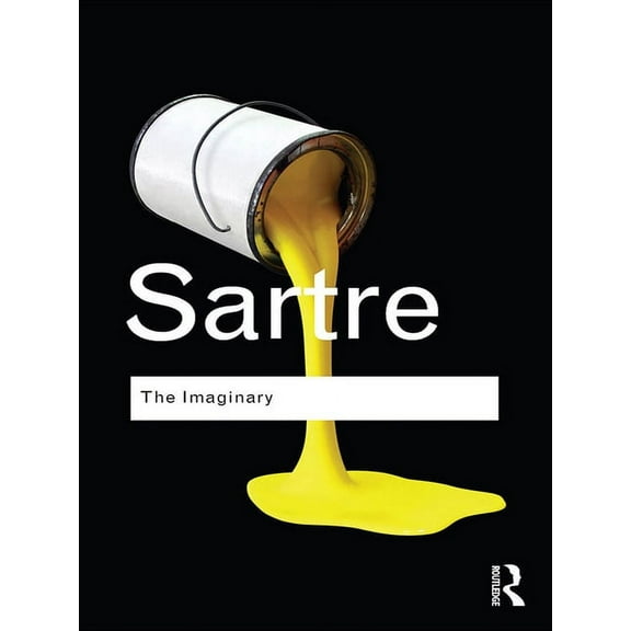 Routledge Classics The Imaginary: A Phenomenological Psychology of the Imagination, (Paperback)