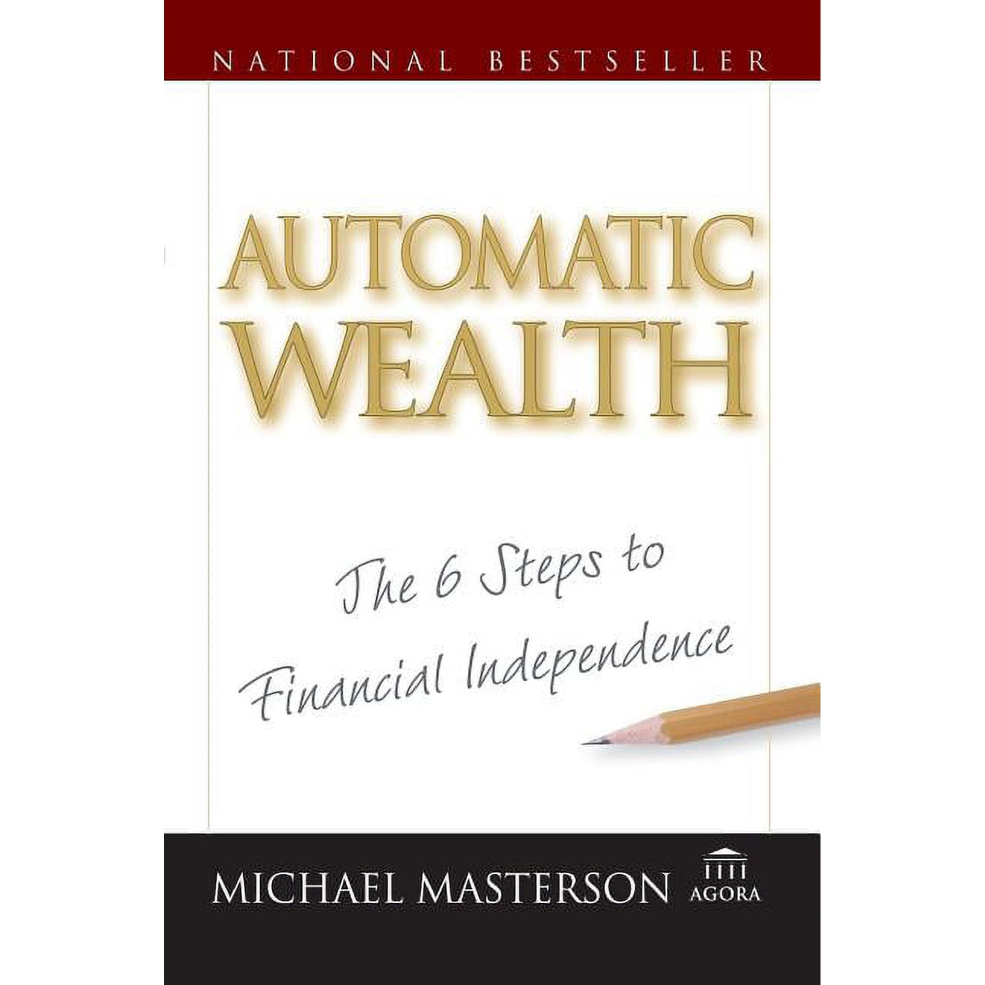 Agora Automatic Wealth: The Six Steps to Financial Independence Book 51 (Paperback)