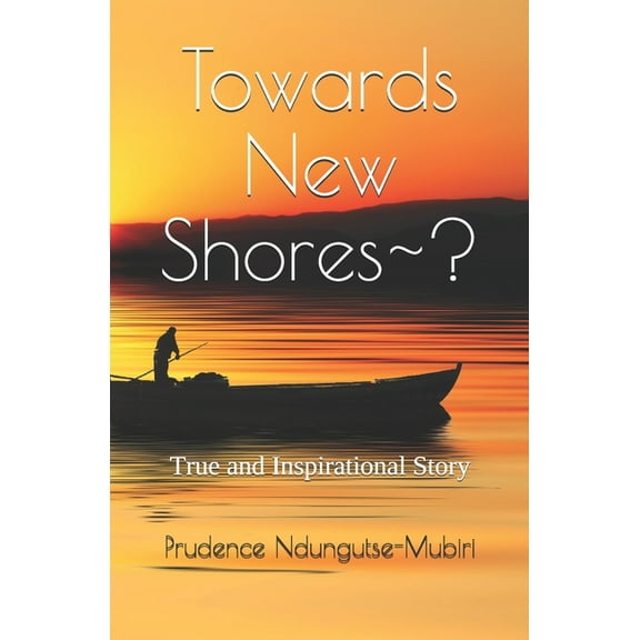 Towards New Shores-?: True and inspirational story (Paperback)