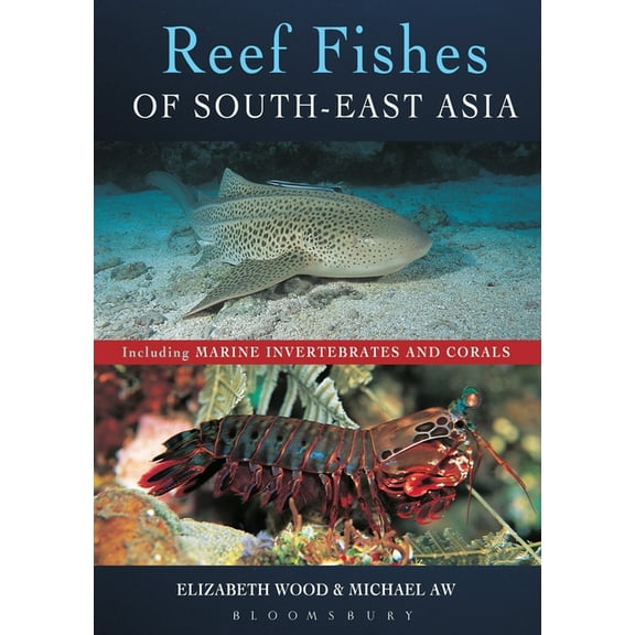 Bloomsbury Naturalist Reef Fishes of South-East Asia, (Paperback)