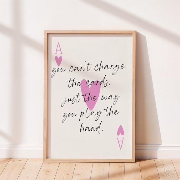 You Can'T Change The Cards Poster, Positive Quote Wall Art, Motivational Poster, Trendy Aesthetic Decor, Apartment Wall Art, Pink Home Decor, Unframed Poster Size 8x12