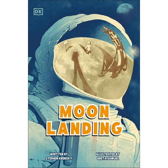 DK Science Stories Moon Landing: The Incredible Story of the Apollo 11 Mission, (Paperback)