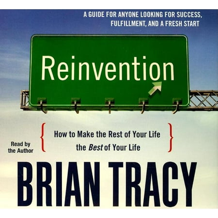 Your Coach in a Box: Reinvention: How to Make the Rest of Your Life the Best of Your Life