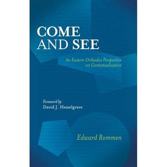Pre-Owned Come and See: An Eastern Orthodox Perspective on Contextualization (Paperback)