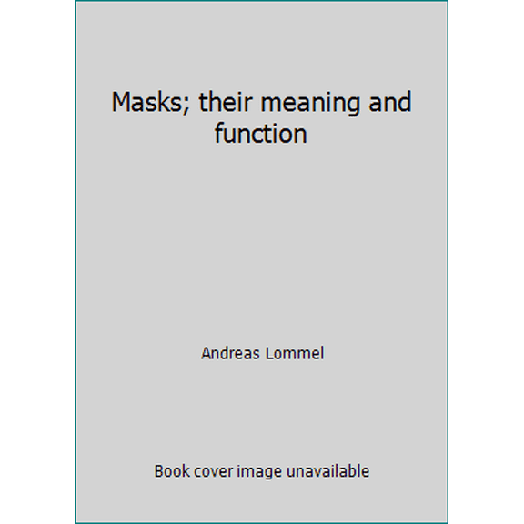 Pre-Owned Masks; their meaning and function (Hardcover) 0070386528 9780070386525
