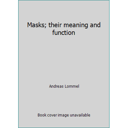 Masks; their meaning and function, Used [Hardcover]