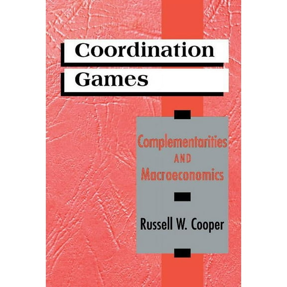Coordination Games: Complementaries and Macroeconomics, (Hardcover)