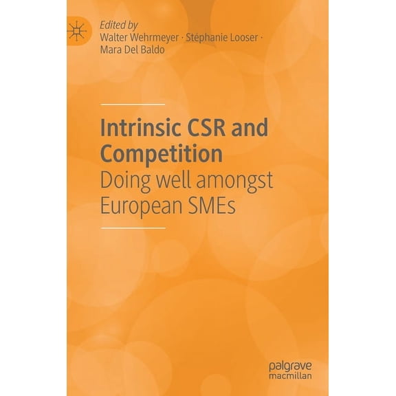 Intrinsic Csr and Competition: Doing Well Amongst European SMEs, (Hardcover)